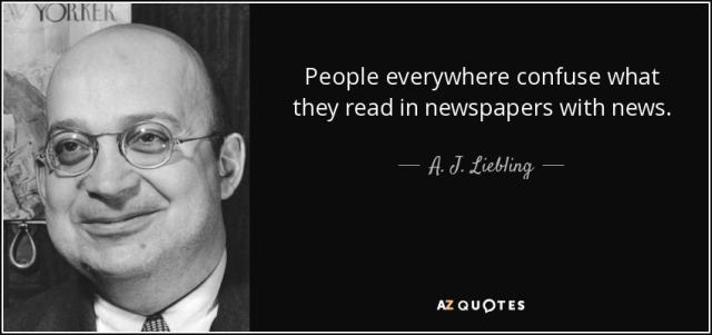 quote-people-everywhere-confuse-what-they-read-in-newspapers-with-news-a-j-liebling-17-53-02.jpg