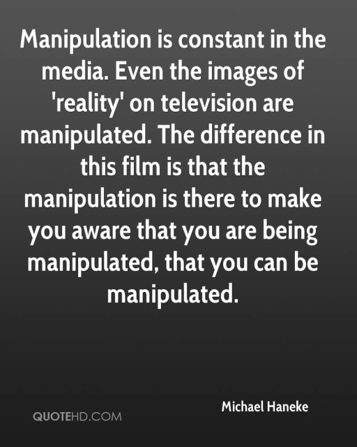 1535321508-michael-haneke-quote-manipulation-is-constant-in-the-media-even-the.jpg