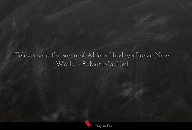 a-brave-new-world-quotes-by-robert-macneil-191265.jpg