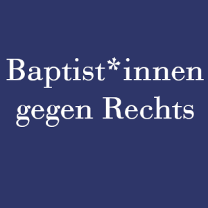 Baptist*innen gegen Rechts