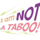 I am not a taboo!