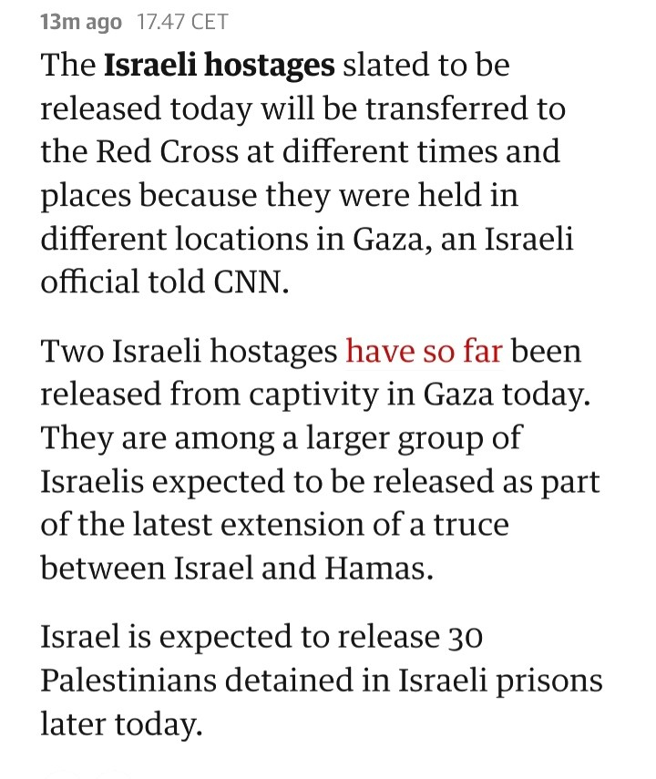 The Israeli hostages slated to be released today will be transferred to the Red Cross at different times and places because they were held in different locations in Gaza, an Israeli official told CNN.

Two Israeli hostages have so far been released from captivity in Gaza today. They are among a larger group of Israelis expected to be released as part of the latest extension of a truce between Israel and Hamas.

Israel is expected to release 30 Palestinians detained in Israeli prisons later today.