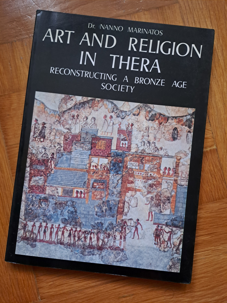 Art and religion in Thera, by Dr. Nanno Marinatos. Subtitle "reconstructing a bronze age society" A photo of a Theran fresco is on the cover