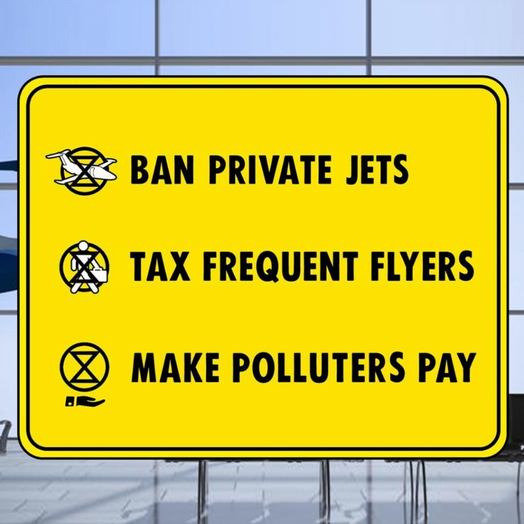 Text:
- Ban Private Jets
- Tax Frequent Flyers
- Make Polluters Pay
Background: a yellow sign