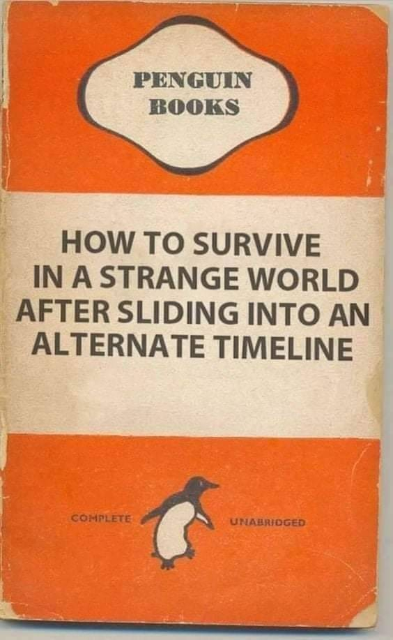 old penguin book cover, with an orange background and the penguin logo in the bottom. The title: How to survive in a strange world after sliding into an alternate timeline