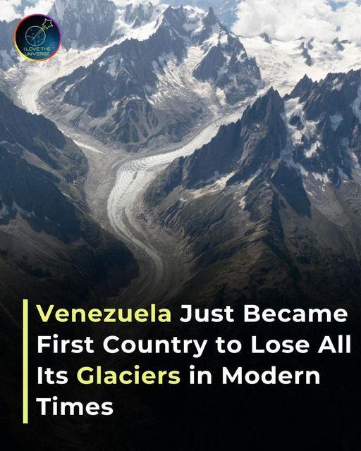 Venezuela  just became the first country to lose all its glaciers in modern times.