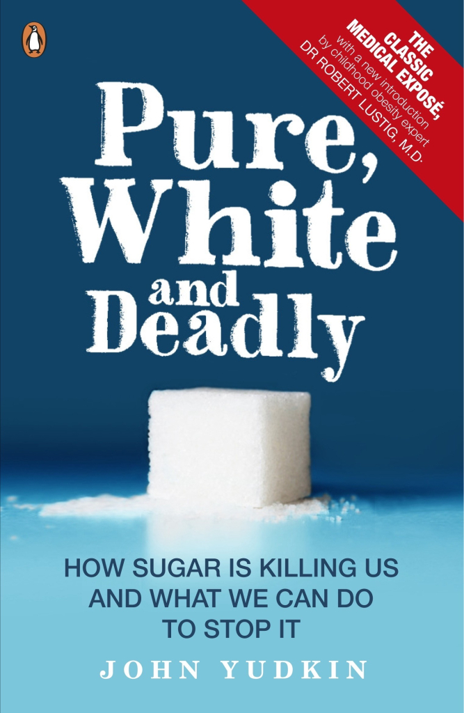 The cover of “Pure, white and deadly” by John Yudkin . An anti-sugar book - but DO NOT buy the chemical sweeteners either, kids. Just say no!