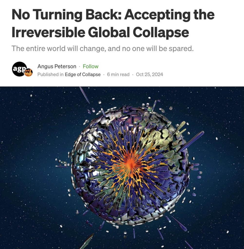 Screenshot from top of linked article. Headline says -- "No turning back: Accepting the irreversible global collapse. The entire world will change and no one will be spared." Below this is a fictional but evocative image of a planet exploding.