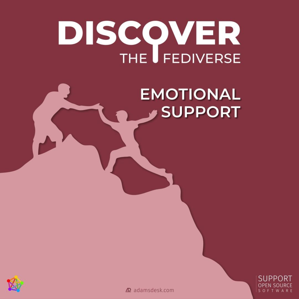 A large silhouette of a mountain and two people with one person at the peak reaching outward with a hand to help support the other person trying to reach the top. Next to this illustration is a large bold title of 'Discover The Fediverse' and 'Emotional Support'.