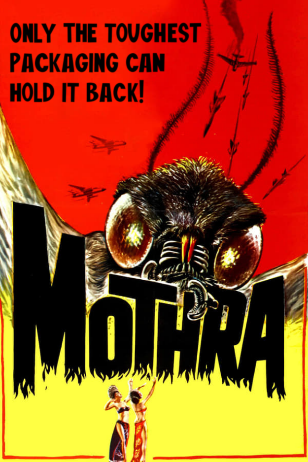 Film poster for Mothra (1961) which features "MOTHRA" in huge letters centrally. A huge, ominous moth glares from behind. Two miniature women at the front gesture towards the most. I edited the film text to read "Only the toughest packaging can hold it back!"