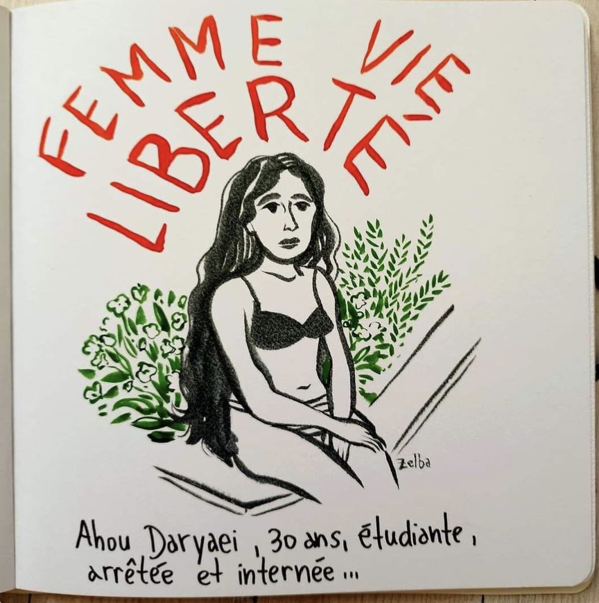 Black ink drawing of Ahou Daryaei sat on a wall with green foliage in the background.

Text reads: Femme, Vie, Liberte. Ahou Daryaei 30 ans, etudiante, arretee et internee..
English: Woman Life Freedom, Ahou Daryaei 30, student, arrested and imprisoned.
Illustration by Zelba
