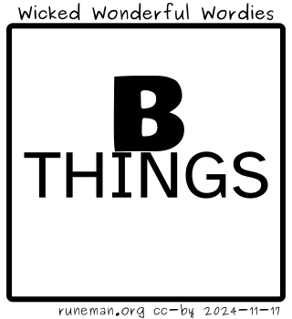 Wicked Wonderful Wordies 
a visual idiom puzzle
------------------------------
description
Wicked Wonderful Wordies
In the frame is a large letter "B"
resting just above the word "things".
------------------------------
Explanation:
Typically, some kind of text is arranged inside, or somewhere around a square frame. The arrangement can be significant, and might be the key to recognizing the idiom. 

The puzzle can be difficult to solve because the idiom or common phrase may not be common to the person trying to solve the puzzle.

Sometimes there is an "AhHa!" moment, though.

Answers and an archive of the puzzles is available at http://runeman.org/wordies.