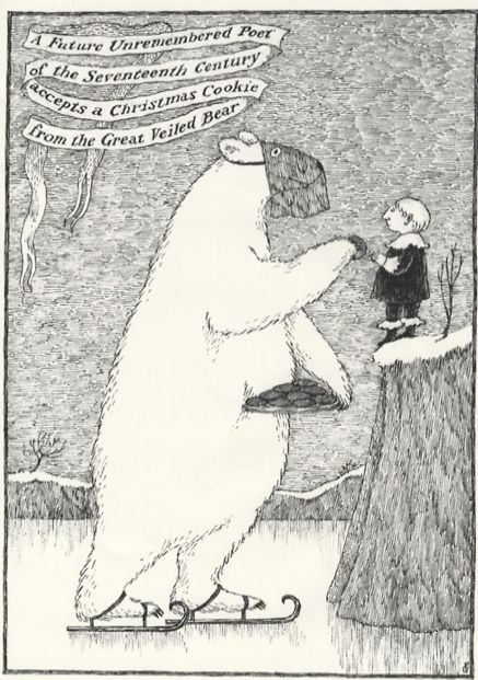 Black and white sketch.  On the left, a huge white bear is standing on his hind legs on a lake, wearing old fashioned ice-skates.  He's carrying a large plate of biscuits and is wearing a veil.  Opposite him on a cliff is a man in Victorian-style clothes.  The bear is  handing the man a biscuit.  In the top left corner, text reads

A Future Unremembered Poet of the Seventeenth Century accepts a Christmas Cookie from the Great Veiled Bear