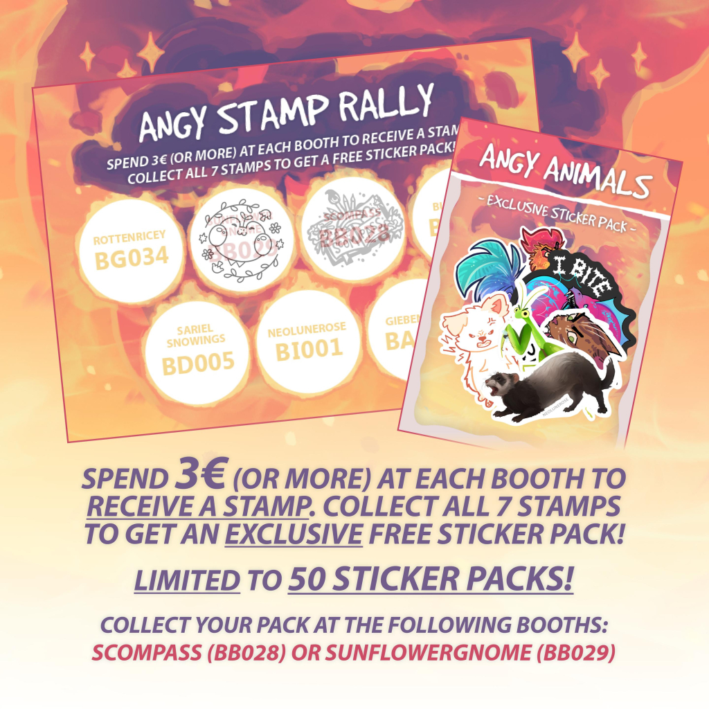 Announcement for the sticker rally. It shows a card with seven areas where a stamp should be placed and a picture of the sticker pack featuring 7 different stickers of angry animals made by different artists. Text reads as follows: Angy Stamp Rally! Spend 3 euros (or more) at each booth to receive a stamp. Collect all 7 Stamps to get a free, exclusive sticker pack! Limited to 50 Sticker packs! Collect your pack at the following booths: scompass (BB028) and sunflowergnome (BB029). 