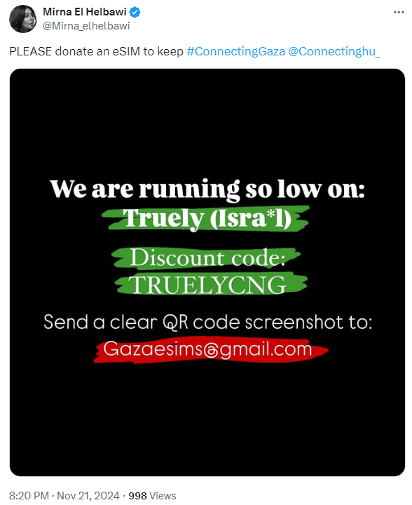 Via https://x.com/Mirna_elhelbawi/status/1859557423729508580

"We are running so low on: 
Truely (Isra*l)

Discount code: TRUELYCNG 

Send a clear QR code screenshot to: 
Gazaesims@gmail.com "