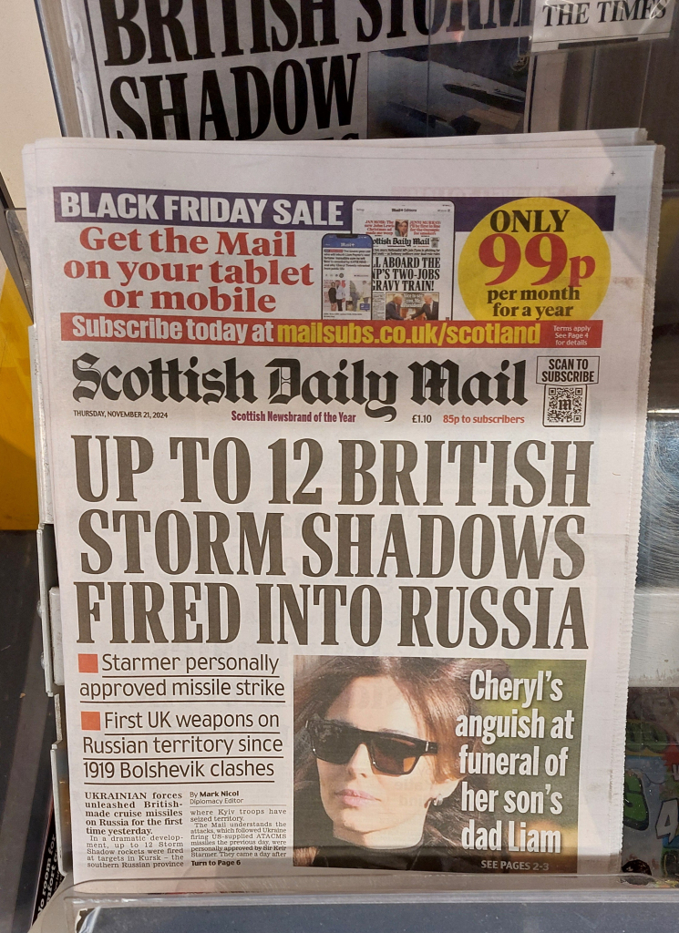 Front page headline of "Scottish" Daily Mail, 21/11/24 - "UP TO 12 BRITISH STORM SHADOWS FIRED INTO RUSSIA."