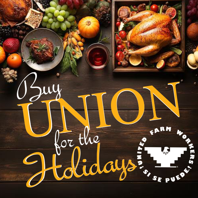 A graphic showing typical holiday food with the words by Union for the holiday and a UFW logo