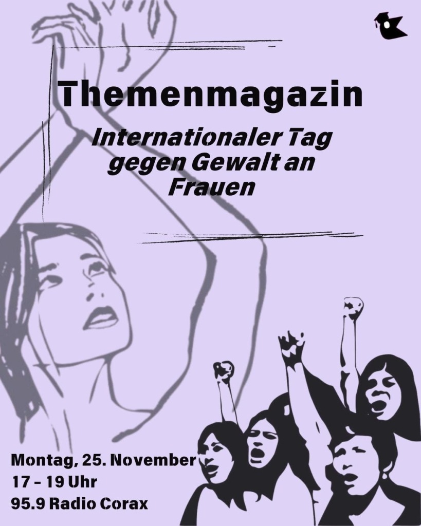 Text: Themenmagazin: Internationaler Tag gegen Gewalt an Frauen. Montag, 25. November. 17-19 Uhr. 95,9 Mhz, Radio Corax. Grafik: Rechts unten Frauen mit erhobenen Fäusten, links eine Freu mit zwei erhobenen Armen.