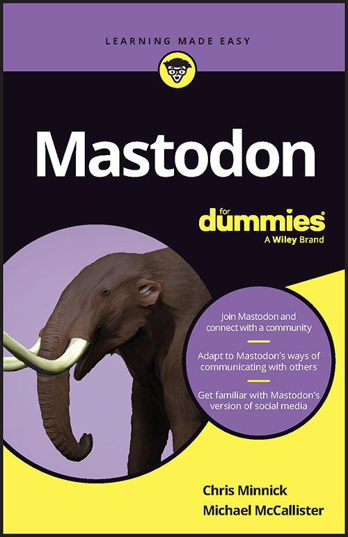 Cover image of Mastodon For Dummies, by Chris Minnick and Michael McCallister