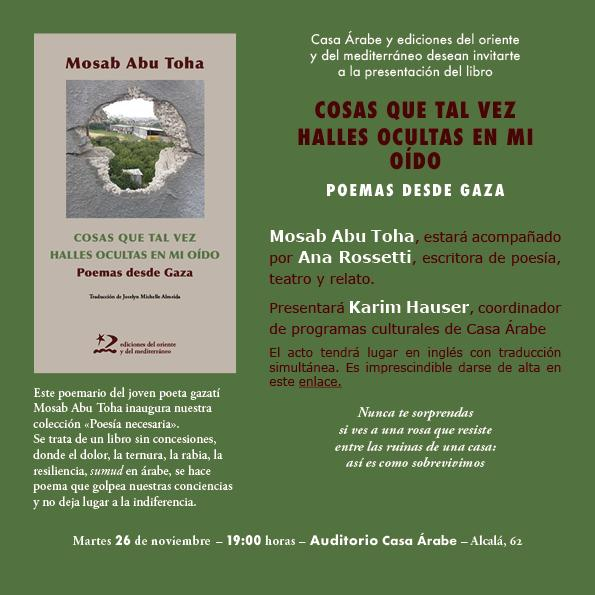 "Cosas que tal vez halles ocultas en mi oído. Poemas desde Gaza" en Casa Árabe el 26 de noviembre de 2024 con Mosab Abu Toha, Ana Rossetti y Karim Hauser.