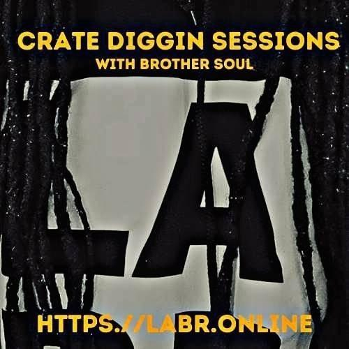 Show logo. Crate Digging Sessions with Brother Soul at the top, in yellowish gold. Website on the bottom in yellowish gold. Background is Brother Soul with an LABR Hoodie on, and his dreadlocks in front of the logo. White background with black letters for LABR