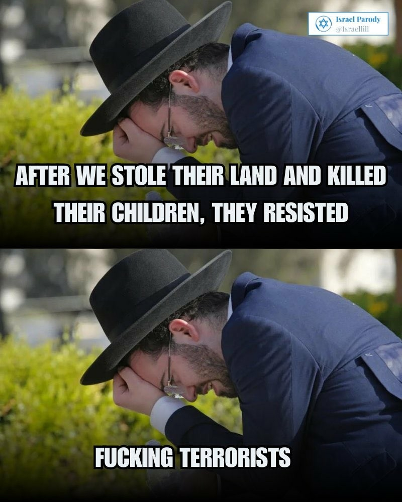 Two images of a Zionist praying.

In the first he says “After we stole their land and killed their children they resisted”

In the second he calls the resistance: “Fucking terrorists”