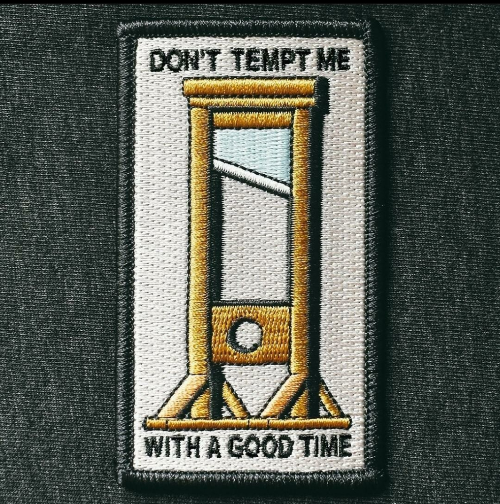 Guillotine patch: "don't tempt me with a good time" 