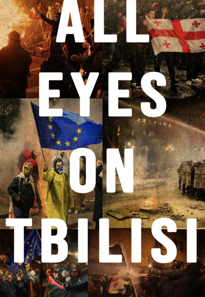 Poster with montage of photos from protests in Georgia.
Text reads 'All Eyes On Tbilisi.'