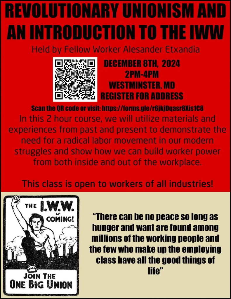 Revolutionary Unionism and an introduction to the IWW

December 8th 2024
2pm-4pm
Westminster, MD

Visit: https://forms.gle/r6jkjDqasr8XisIC8