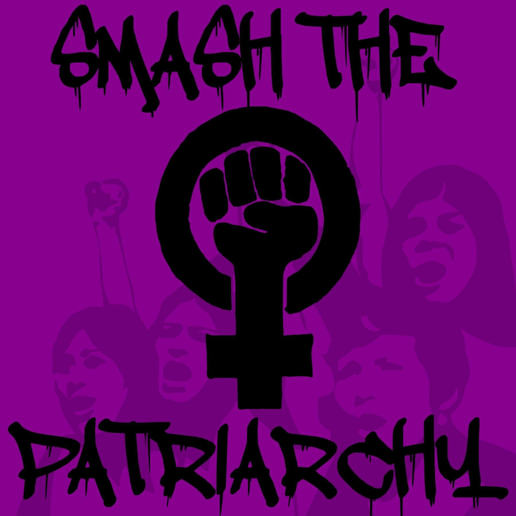 SMASH THE PATRIARCHY

Black words on purple field in graffit-esque dripping paint font. The feminist clenched fist inside the female symbol is centered. In faded gray outlines we see a bunch of women shouting