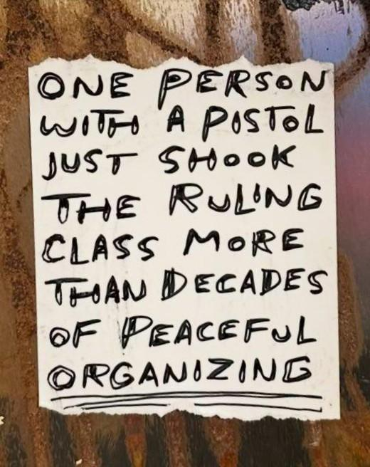 One person with a pistol just shook the ruling class more than decades of peaceful organizing.