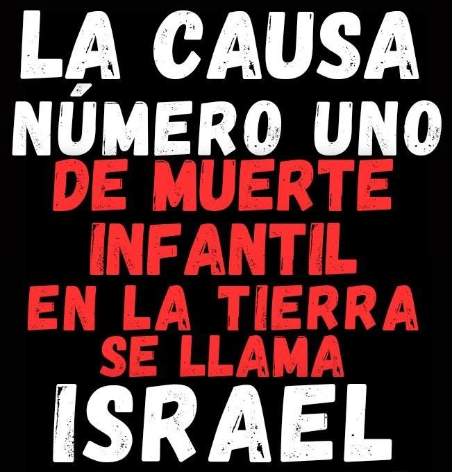 Cartel: La causa de muerte infantil número 1 en el mundo es Israel.