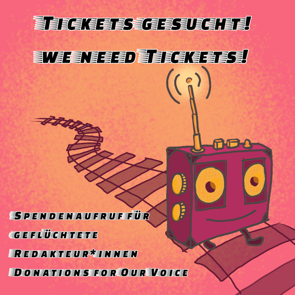 Radio auf Bahnschiene - Text: Tickets gesucht! We need tickets - Spendenaufruf für Geflüchtete Redakteur*innen - Donations for our voice