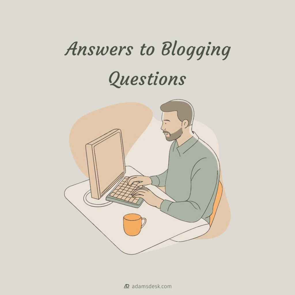 An illustration of a person sitting a computer desk typing with a coffee mug off to the side and a title that reads, 'Answers to Blogging Questions'.