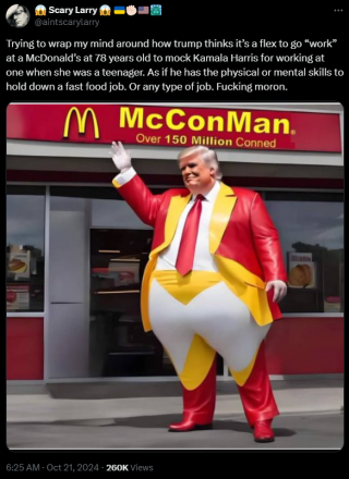 Fat Donald Trump in Ronald McDonald costume in front of a restaurant sign that reads: McConMan. Over 150 million conned.