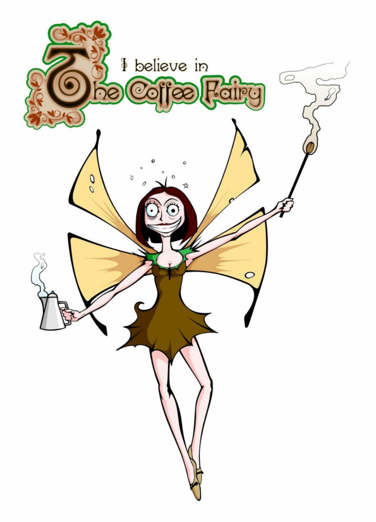 Comiczeichnung einer lächelnden weiblichen Figur mit Flügeln. In der einen Hand eine Kaffeekanne, in der anderen Hand ein Zauberstab. 
Text: i believe in the coffee fairy