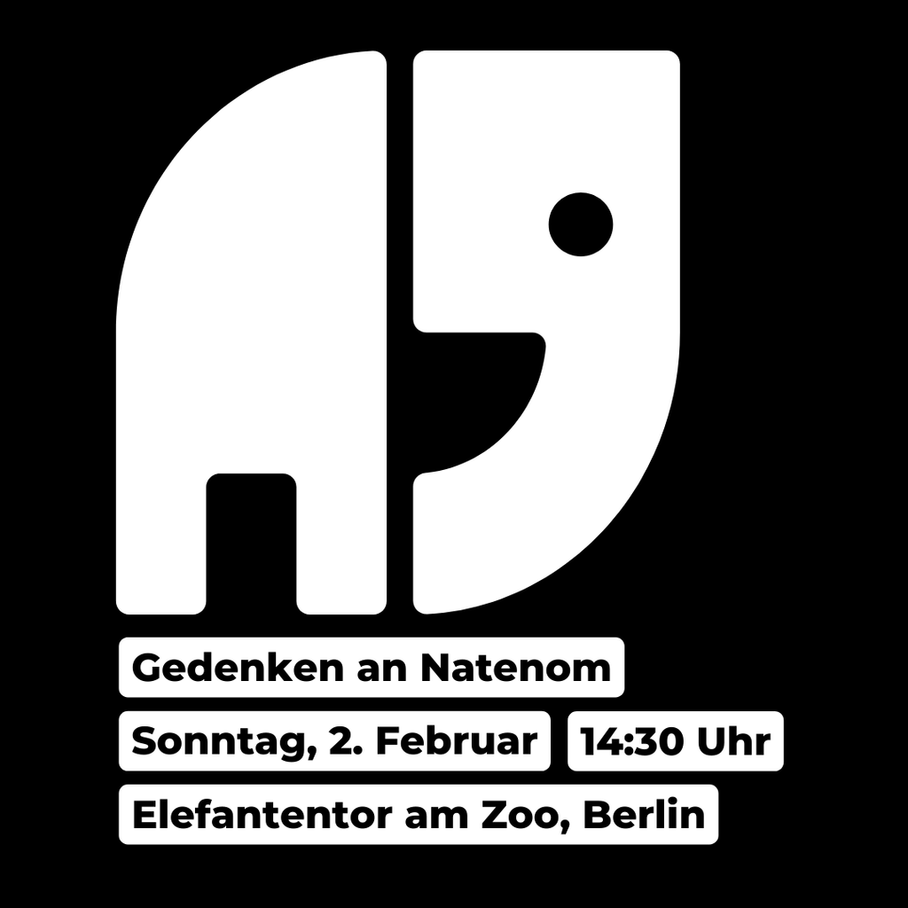 weißer Elefant vor schwarzem Hinterrund. Gedenken an Natenom, 2.2. in Berlin, 14:30 Elefantentor.