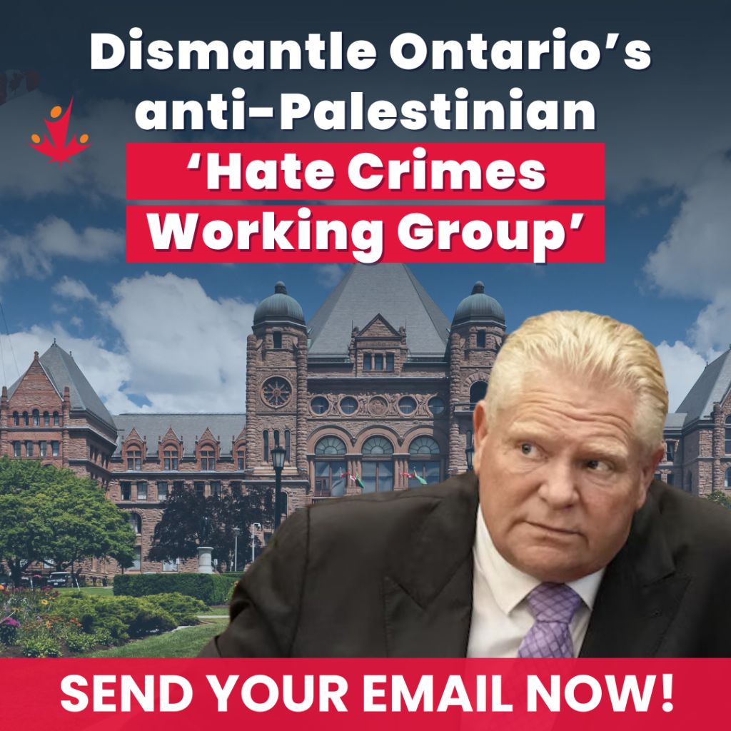 Dismantle Ontario's anti-Palestinian 'Hate Crimes Working Group'
Send your email now