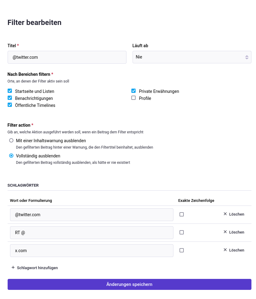 Screenshot der Settings. 
Titel des Filters ist "@twitter.com" und der Filter läuft nie ab.
Gefiltert werden alle Bereiche außer Profile. Es wäre blöd Profile zu filtern, nur weil die noch einen Twitter-Link im Profil haben.
Die Inhalte werden vollständig ausgeblendet.
Gefiltert werden die Begriffe "@twitter.com", "RT @" für Inhalte, die von einem gebridgten Account aus geboostet wurden und "x.com"