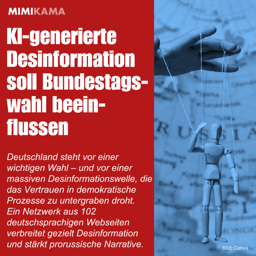 KI-generierte Desinformation soll Bundestagswahl beeinflussen. Deutschland steht vor einer wichtigen Wahl – und vor einer massiven Desinformationswelle, die das Vertrauen in demokratische Prozesse zu untergraben droht.
Ein Netzwerk aus 102 deutschsprachigen Webseiten verbreitet gezielt Desinformation und stärkt prorussische Narrative.