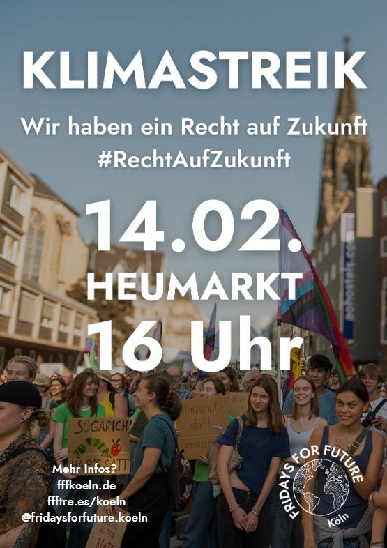 Ankündigung für den Klimastreik der Fridays for Future in Köln am 14. Februar um 16 Uhr auf dem Heumarkt. Der Text betont das Recht auf Zukunft und enthält Links zu weiteren Informationen. Im Hintergrund ist eine Menschenmenge zu sehen, die an der Demonstration teilnimmt und Schilder trägt.