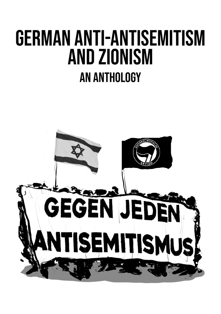 Text: 

"German Anti-antisemitism and Zionism
An Anthology"

Drawn despiction of a demonstration with Israeli and anti-fascist flags, and a banner with the text: "Gegen Jeden Antisemitismus)

