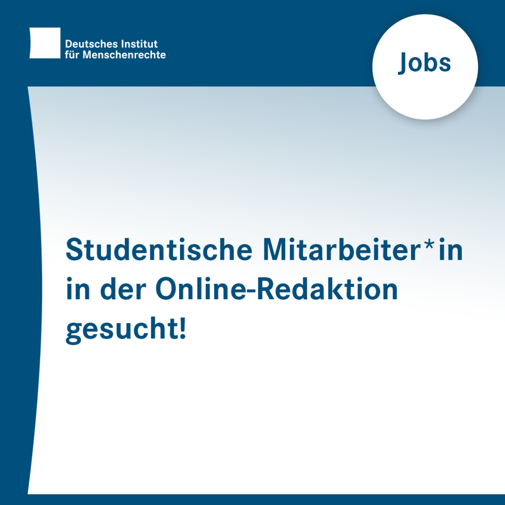 Text-Card mit dem Logo des Deutschen Instituts für Menschenrechte links oben. Rechts oben ist ein weißer Kreis mit der blauen Inschrift "Jobs". In der Mitte der Card steht Text:
Studentische Mitarbeiter*in in der Online-Redaktion gesucht!