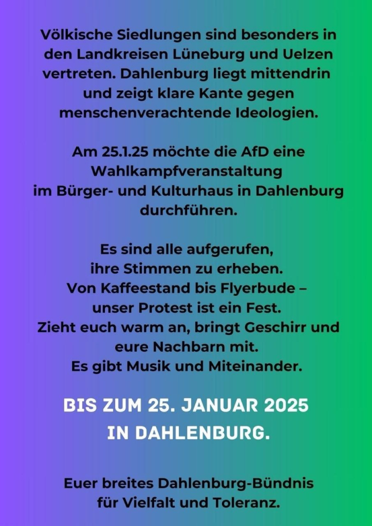 A teal and purple poster in German announces a protest against a planned AfD campaign event in Dahlenburg on January 25th, 2025.  The text explains that Dahlenburg opposes hateful ideologies and calls on everyone to participate in the protest, which will feature music, food, and community.  The poster encourages attendees to bring neighbors and dishes to share.