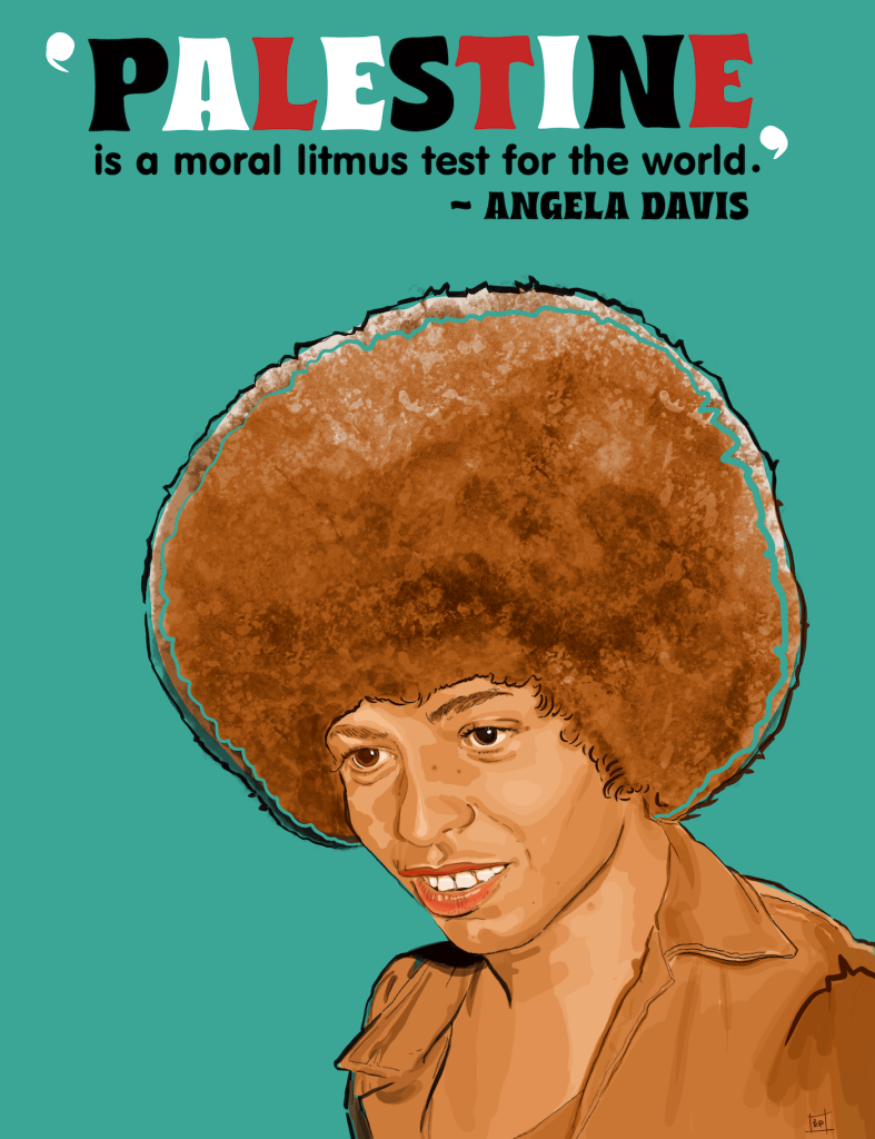 digital ink & paint illustration of living legend, angela davis.
here, she's half smiling in 3/4 profile. her eyes are looking slightly downward & her hair is a glorious halo.
above is her quote: 'palestine is a moral litmus test for the world.'
colours are pale spruce, sepia, black, white & blood red. 