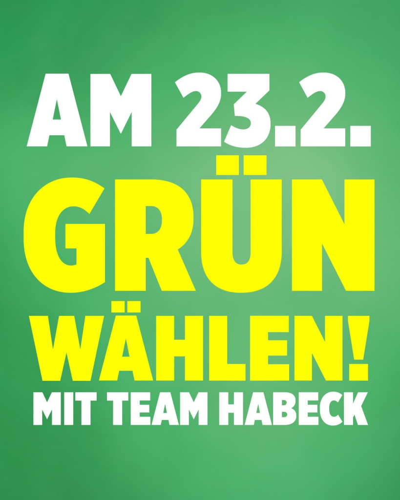 Am 23.2. grün wählen mit Team Habeck