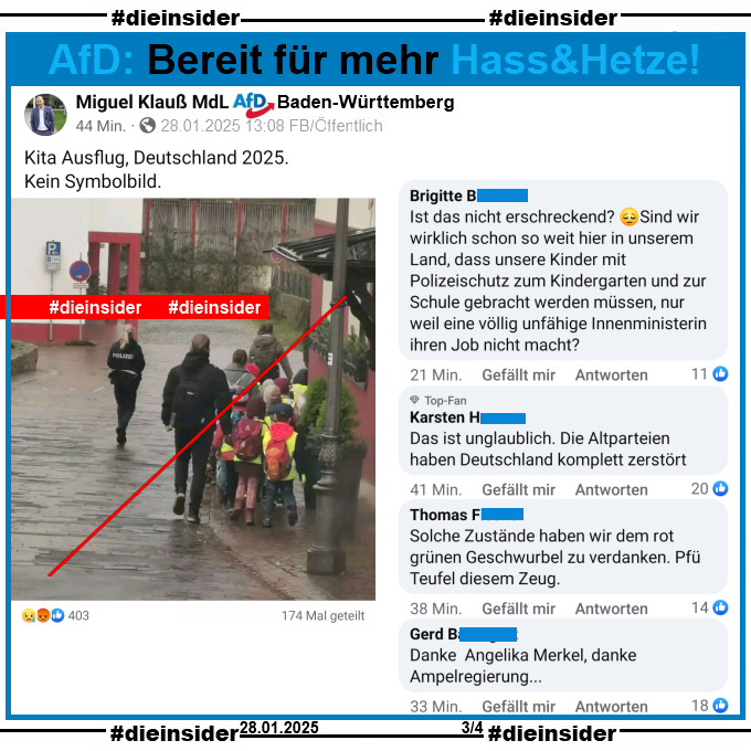 Miguel Klauß, MdL AfD Baden-Württemberg teilt ein Bild aus Obernburg. Darauf zu sehen ist auf dem Gehsteig eine Kindergartengruppe mit Betreuer und auf der Straße direkt daneben sieht man eine Polizistin.

Auf Slide 3 zeigen wir u.a. die Kommentare "Ist das nicht erschreckend? Sind wir wirklich schon so weit hier in unserem Land, dass unsere Kinder mit Polizeischutz zum Kindergarten und zur Schule gebracht werden müssen, nur weil eine völlig unfähige Innenministerin ihren Job nicht macht?", "Das ist unglaublich. Die Altparteien haben Deutschland komplett zerstört.", "Solche Zustände haben wir dem rot grünen Geschwurbel zu verdanken. Pfü Teufel diesem Zeug." und "Danke Angelika Merkel, danke Ampelregierung..."
