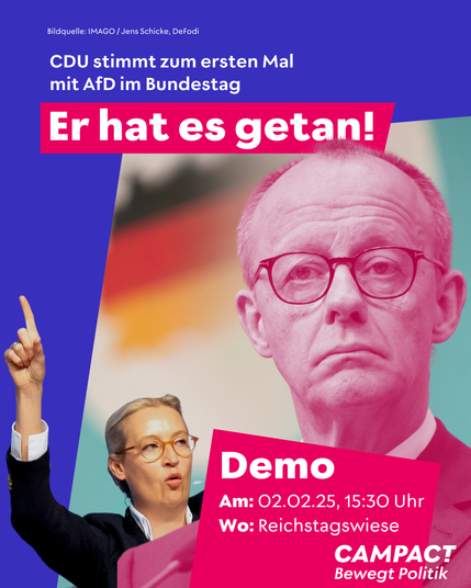 CDU stimmt zum ersten Mal mit AfD im Bundestag Er hat es getan! Demo am: 02.02.25, 15:30 Uhr. (Bild von CAMPACT.)