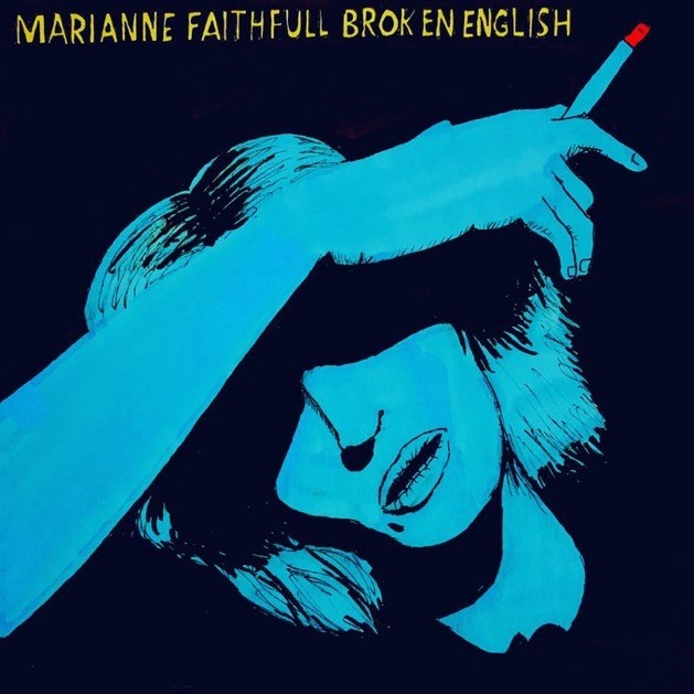 An artistic illustration featuring a woman with long hair covering her eyes, holding a cigarette. The color scheme is predominantly blue and black, with the text “MARIANNE FAITHFULL BROKEN ENGLISH” prominently displayed at the top.