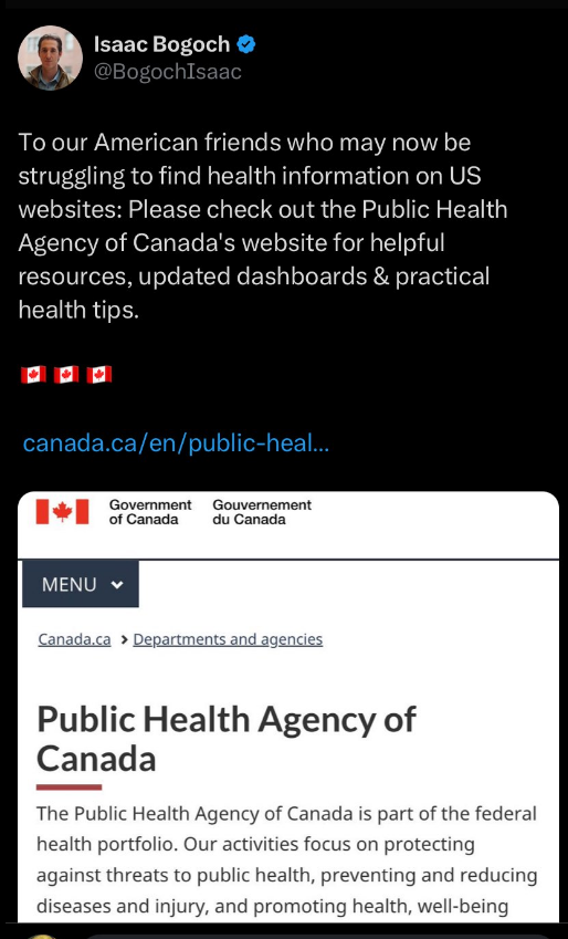 Post by Canadian physician Isaac Bogoch saying, "To our American friends who may now be struggling to find health information on US websites: Please check out the Public Health Agency of Canada's website for helpful resources, updated dashboards & practical health tips.